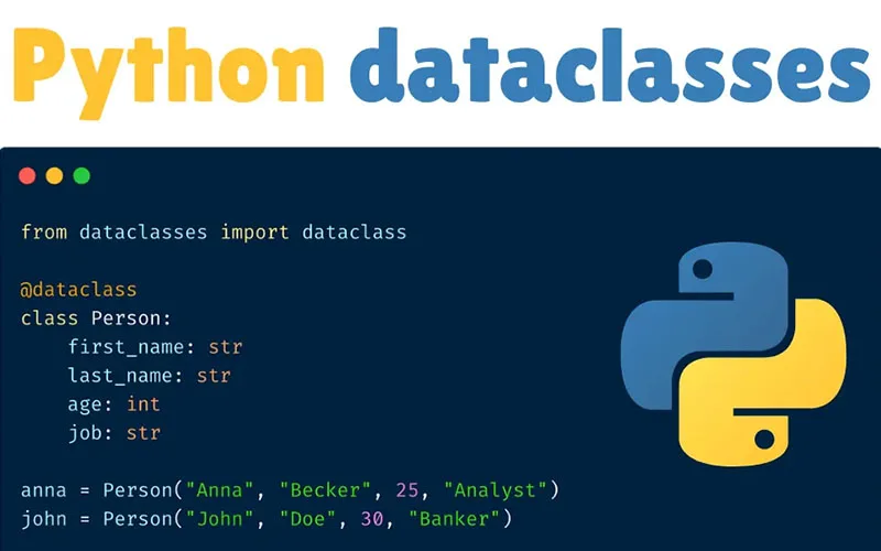 Dataclass vs. NamedTuple Trong Python: Khi nào dùng cái nào để tối ưu code?