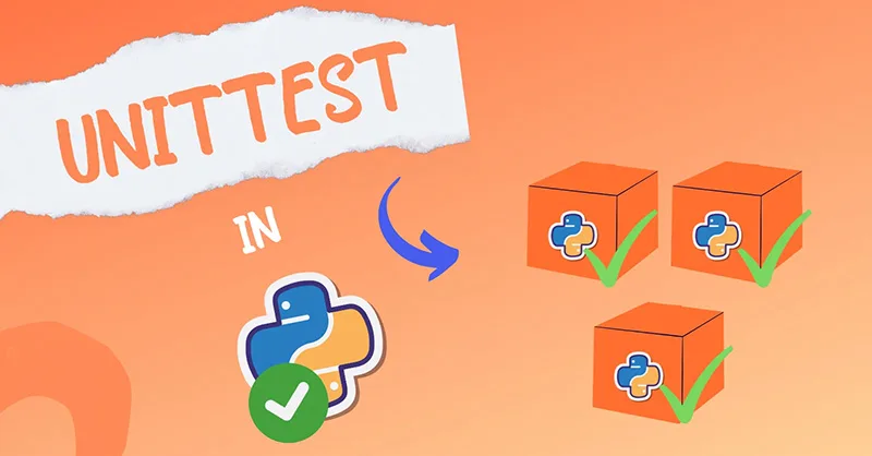 Hướng Dẫn Viết Test Case Đầu Tiên Bằng unittest Trong Python: Nền Tảng Kiểm Thử Chuyên Nghiệp